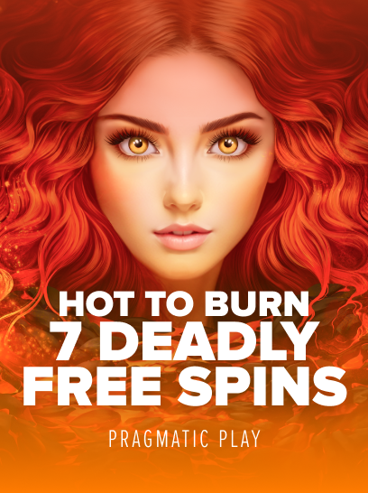 Hot to Burn – 7 Deadly Free Spins